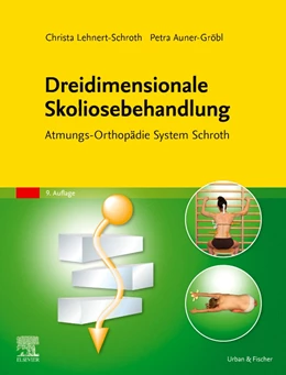 Abbildung von Auner-Gröbl / Lehnert-Schroth | Dreidimensionale Skoliosebehandlung | 9. Auflage | 2021 | beck-shop.de