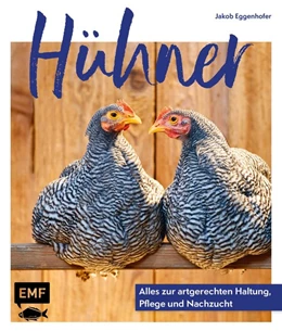 Abbildung von Eggenhofer | Hühner: Alles zur artgerechten Haltung, Pflege und Nachzucht | 1. Auflage | 2021 | beck-shop.de