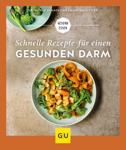 Abbildung von Kittler / Schaenzler | Schnelle Rezepte für einen gesunden Darm | 1. Auflage | 2021 | beck-shop.de