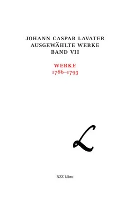 Abbildung von Richter | Johann Caspar Lavater, Ausgewählte Werke, Band VII | 1. Auflage | 2023 | beck-shop.de