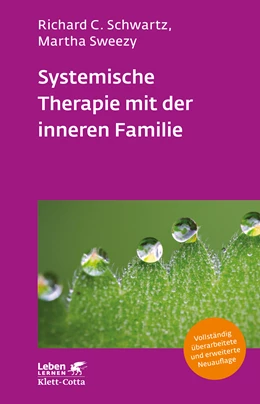 Abbildung von Schwartz / Sweezy | Systemische Therapie mit der inneren Familie (Leben Lernen, Bd. 321) | 1. Auflage | 2021 | beck-shop.de