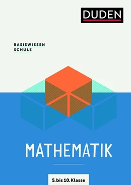 Abbildung von Rolles / Unger | Basiswissen Schule ? Mathematik 5. bis 10. Klasse | 7. Auflage | 2021 | beck-shop.de