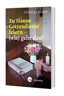 Abbildung von Kuster | Zu Hause Gottesdienst feiern - (wie) geht das? | 1. Auflage | 2021 | beck-shop.de
