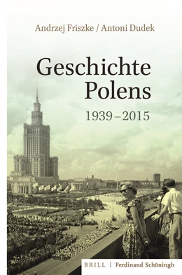 Abbildung von Friszke / Dudek | Geschichte Polens 1939-2015 | 1. Auflage | 2022 | beck-shop.de