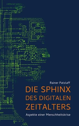 Abbildung von Patzlaff | Die Sphinx des digitalen Zeitalters | 1. Auflage | 2021 | beck-shop.de