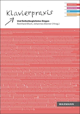 Abbildung von Blum / Steiner | Klavierpraxis und Selbstbegleitetes Singen | 1. Auflage | 2020 | beck-shop.de