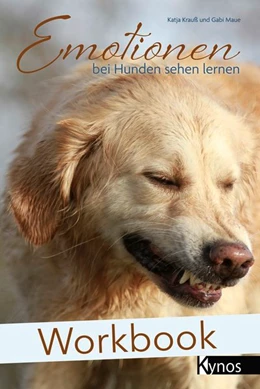 Abbildung von Krauß / Maue | Workbook Emotionen bei Hunden sehen lernen | 3. Auflage | 2021 | beck-shop.de