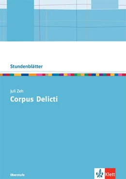 Abbildung von Juli Zeh: Corpus Delicti. Oberstufe Kopiervorlagen mit Downloadpaket | 1. Auflage | 2021 | beck-shop.de