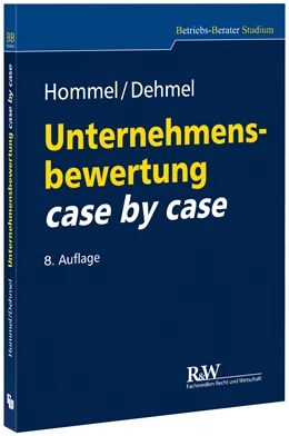 Abbildung von Hommel / Dehmel | Unternehmensbewertung case by case | 8. Auflage | 2021 | beck-shop.de