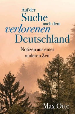 Abbildung von Otte | Auf der Suche nach dem verlorenen Deutschland | 1. Auflage | 2021 | beck-shop.de