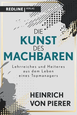 Abbildung von Pierer | Die Kunst des Machbaren | 1. Auflage | 2021 | beck-shop.de