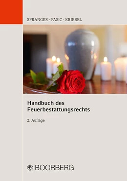 Abbildung von Spranger / Pasic | Handbuch des Feuerbestattungsrechts | 2. Auflage | 2021 | beck-shop.de