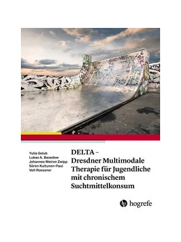 Abbildung von Golub / Zwipp | DELTA - Dresdner Multimodale Therapie für Jugendliche mit chronischem Suchtmittelkonsum | 1. Auflage | 2021 | beck-shop.de