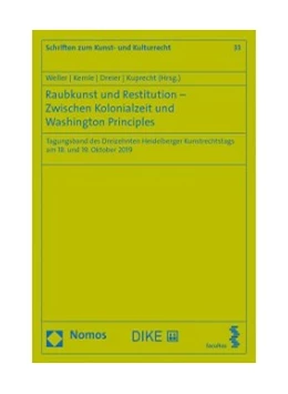 Abbildung von Weller / Kemle | Raubkunst und Restitution - Zwischen Kolonialzeit und Washington Principles | 1. Auflage | 2020 | 33 | beck-shop.de