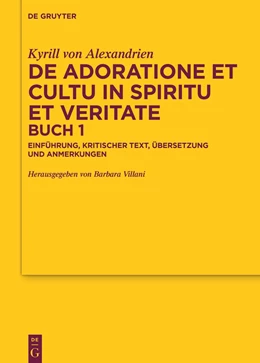 Abbildung von Kyrill von Alexandrien / Villani | De adoratione et cultu in spiritu et veritate, Buch 1 | 1. Auflage | 2021 | 190 | beck-shop.de