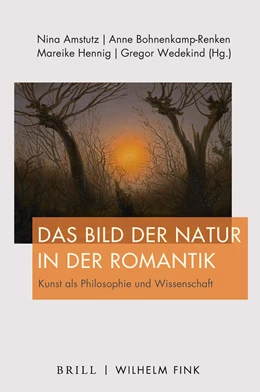 Abbildung von Amstutz / Bohnenkamp-Renken | Das Bild der Natur in der Romantik | 1. Auflage | 2021 | beck-shop.de