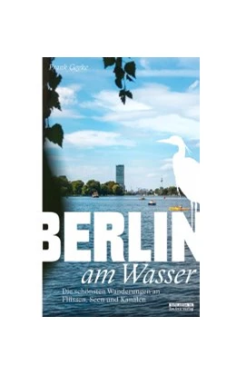 Abbildung von Goyke | Berlin am Wasser | 1. Auflage | 2021 | beck-shop.de