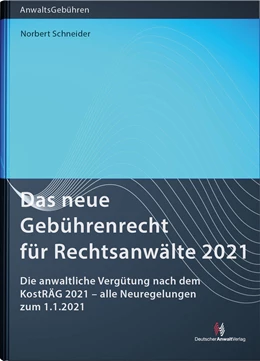 Abbildung von Schneider | Das neue Gebührenrecht für Rechtsanwälte 2021 | 1. Auflage | 2021 | beck-shop.de