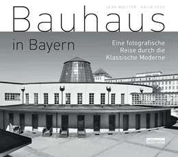 Abbildung von Molitor / Voss | Bauhaus in Bayern | 1. Auflage | 2021 | beck-shop.de