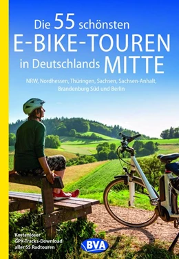 Abbildung von Kockskämper / BVA BikeMedia GmbH | Die 55 schönsten E-Bike-Touren in Deutschlands Mitte | 1. Auflage | 2021 | beck-shop.de