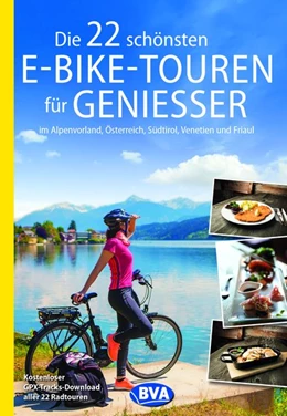 Abbildung von BVA BikeMedia GmbH | Die 22 schönsten E-Bike-Touren für Genießer | 1. Auflage | 2021 | beck-shop.de