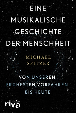 Abbildung von Spitzer | Eine musikalische Geschichte der Menschheit | 1. Auflage | 2021 | beck-shop.de