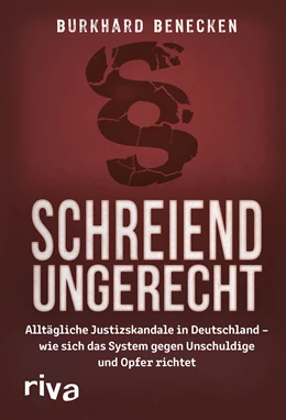 Abbildung von Benecken | Schreiend ungerecht | 1. Auflage | 2021 | beck-shop.de