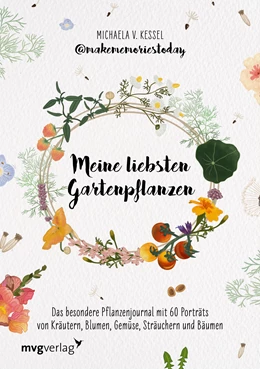 Abbildung von v. Kessel @makememoriestoday | Meine liebsten Gartenpflanzen | 1. Auflage | 2021 | beck-shop.de