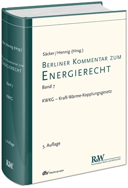 Abbildung von Säcker / Hennig | Berliner Kommentar zum Energierecht • Band 7: KWKG – Kraft-Wärme-Kopplungsgesetz | 5. Auflage | 2021 | beck-shop.de
