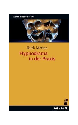 Abbildung von Metten | Hypnodrama in der Praxis | 1. Auflage | 2021 | beck-shop.de
