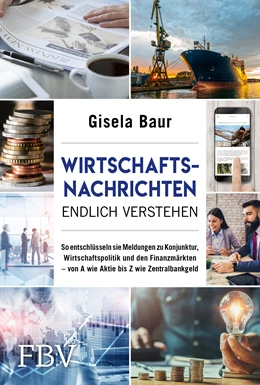 Abbildung von Baur | Wirtschaftsnachrichten endlich verstehen | 1. Auflage | 2021 | beck-shop.de
