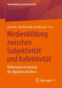 Abbildung von Holze / Verständig | Medienbildung zwischen Subjektivität und Kollektivität | 1. Auflage | 2020 | beck-shop.de