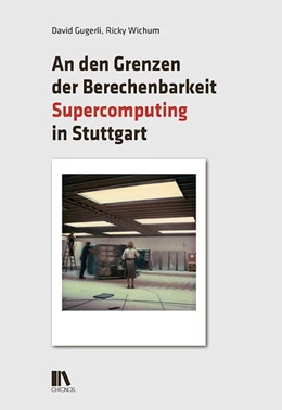Abbildung von Gugerli / Wichum | An den Grenzen der Berechenbarkeit | 1. Auflage | 2021 | beck-shop.de