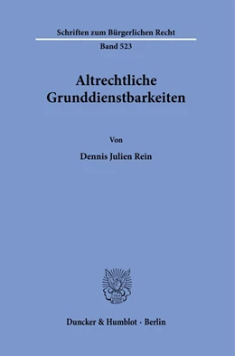 Abbildung von Rein | Altrechtliche Grunddienstbarkeiten | 1. Auflage | 2021 | beck-shop.de