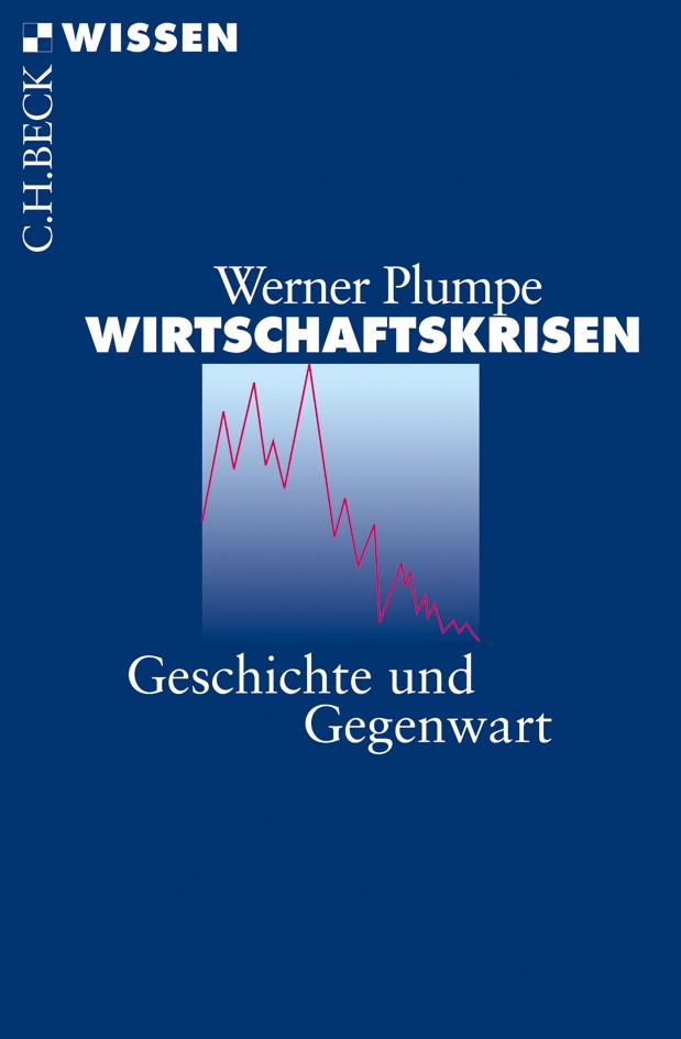 Cover: Plumpe, Werner, Wirtschaftskrisen