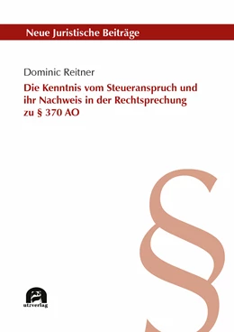 Abbildung von Reitner | Die Kenntnis vom Steueranspruch und ihr Nachweis in der Rechtsprechung zu § 370 AO | 1. Auflage | 2020 | beck-shop.de