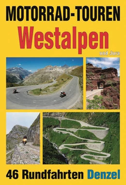 Abbildung von Denzel | Motorrad-Touren Westalpen und Jura | 4. Auflage | 2022 | beck-shop.de