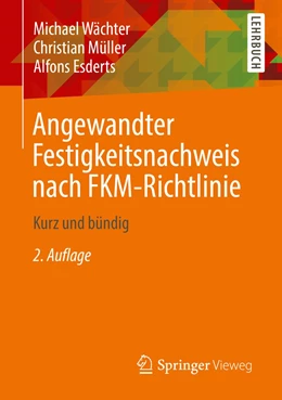 Abbildung von Wächter / Müller | Angewandter Festigkeitsnachweis nach FKM-Richtlinie | 2. Auflage | 2021 | beck-shop.de