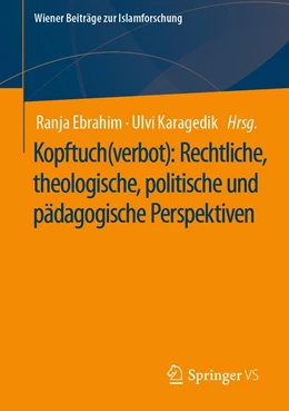 Abbildung von Ebrahim / Karagedik | Kopftuch(verbot): Rechtliche, theologische, politische und pädagogische Perspektiven | 1. Auflage | 2021 | beck-shop.de