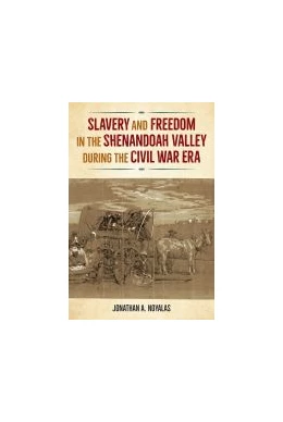 Abbildung von Slavery and Freedom in the Shenandoah Valley during the Civil War Era | 1. Auflage | 2021 | beck-shop.de