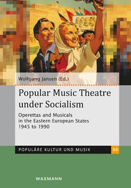 Abbildung von Jansen | Popular Music Theatre under Socialism | 1. Auflage | 2020 | 30 | beck-shop.de
