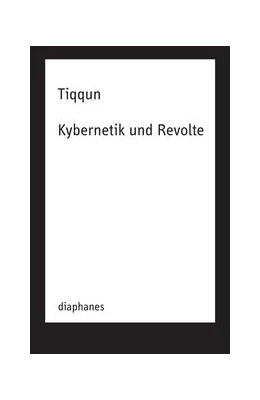 Abbildung von Tiqqun | Kybernetik und Revolte | 1. Auflage | 2024 | beck-shop.de