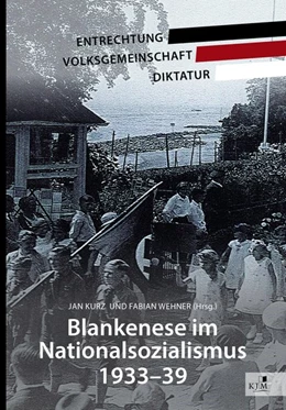 Abbildung von Kurz / Wehner | Blankenese im Nationalsozialismus 1933-39 | 1. Auflage | 2021 | beck-shop.de