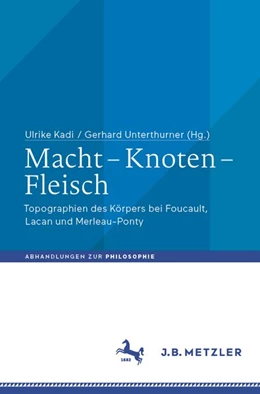 Abbildung von Kadi / Unterthurner | Macht - Knoten - Fleisch | 1. Auflage | 2020 | beck-shop.de