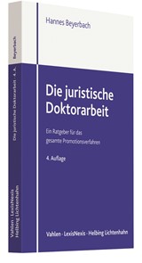 Abbildung von Beyerbach | Die juristische Doktorarbeit - Ein Ratgeber für das gesamte Promotionsverfahren | 4. Auflage | 2021 | beck-shop.de