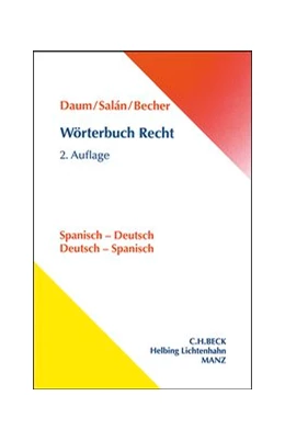 Abbildung von Daum / Salán Garcia | Wörterbuch Recht Spanisch - Deutsch Deutsch - Spanisch | 2. Auflage | 2016 | beck-shop.de