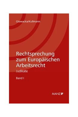 Abbildung von Glowacka / Kullmann | Rechtsprechung zum Europäischen Arbeitsrecht | 1. Auflage | 2020 | beck-shop.de