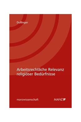 Abbildung von Dullinger | Arbeitsrechtliche Relevanz religiöser Bedürfnisse | 1. Auflage | 2020 | beck-shop.de