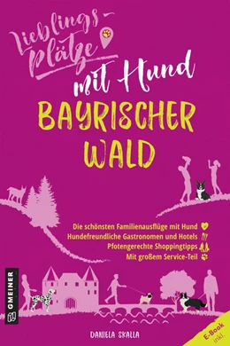 Abbildung von Skalla | Lieblingsplätze mit Hund Bayerischer Wald | 1. Auflage | 2021 | beck-shop.de