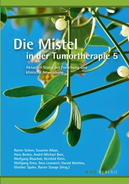 Abbildung von Scheer / Spahn | Die Mistel in der Tumortherapie 5 | 1. Auflage | 2020 | beck-shop.de